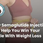 How Semaglutide Injections Can Help You Win Your Battle With Weight Loss
