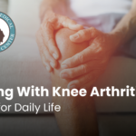 Living With Osteoarthritis of the Knee: Therapies and Tips for Daily Life