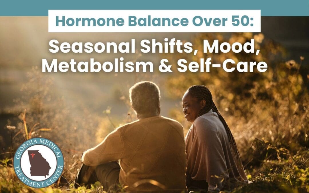 Hormone Balance Over 50: Seasonal Shifts, Mood, Metabolism & Self-Care