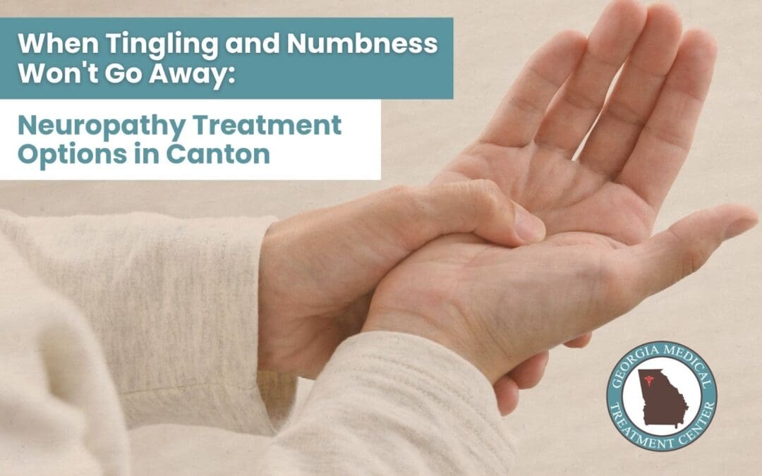 When Tingling and Numbness Won’t Go Away: Neuropathy Treatment Options in Canton