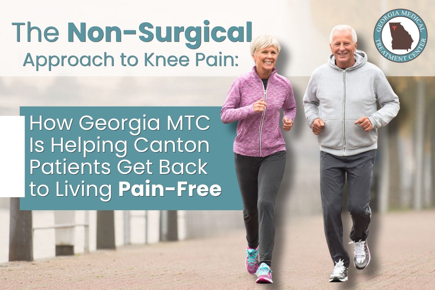Non-Surgical Knee Pain Treatment in Canton, GA – Georgia MTC Two older adults jogging outdoors pain-free, with text about Georgia Medical Treatment Center's non-surgical approach to knee pain in Canton